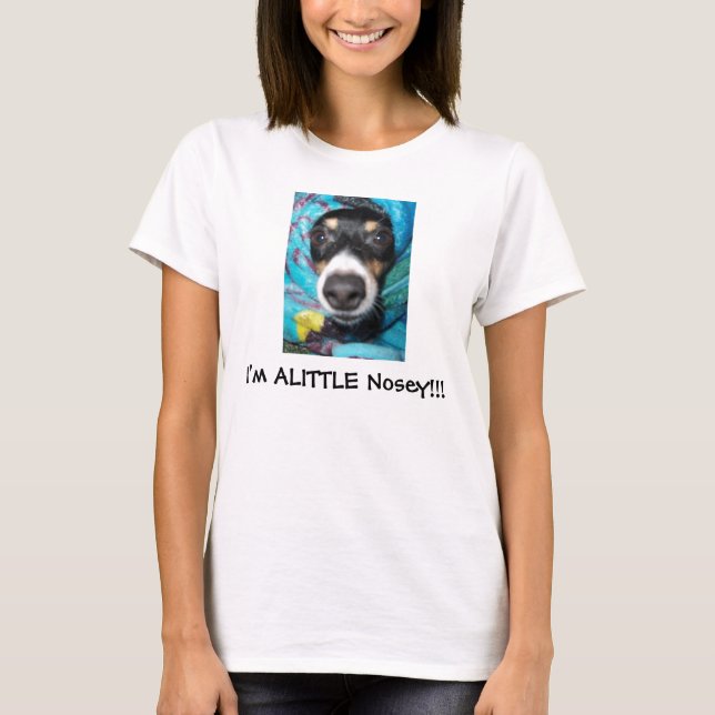 Camiseta Eu sou UM POUCO DE Nosey!!! (Frente)