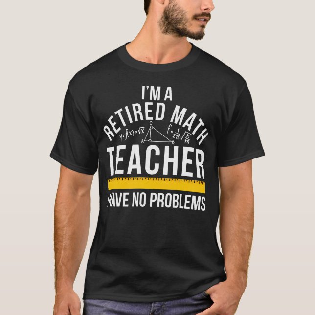 Camiseta EU SOU Um Professor de Matemática Aposentado Apose (Frente)