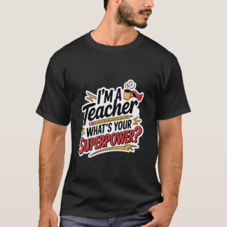 Camiseta Eu Sou Um Professor Qual É Seu Superpoder