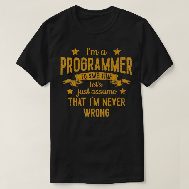 Camiseta Eu Sou Um Programador Que Nunca Estou Errado, Engr (Frente do Design)