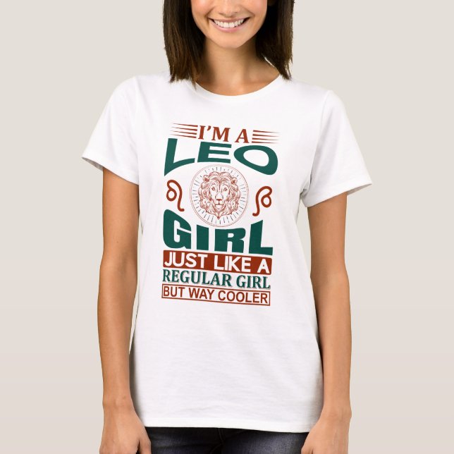 Camiseta Eu Sou Um Sinal Zodiodítico Legal Da Menina Leo (Frente)