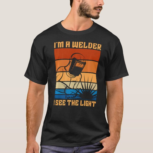Camiseta Eu sou um soldador Eu vejo a Luz Retro Legal Solda (Frente)