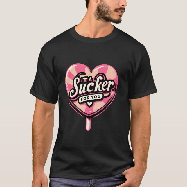 Camiseta Eu sou um Sucker para você Doce Namorados Docinho  (Frente)