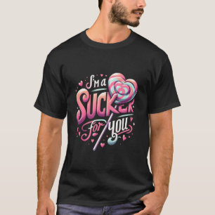 Camiseta Eu sou um Sucker para você Namorados doce de doce