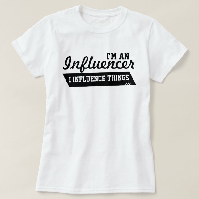 Camiseta Eu sou um t-shirt de Influencer (o preto no (Frente do Design)