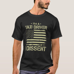 Camiseta Eu sou um TAXI DRIVER I Discordo de Bandeira Ameri