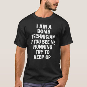 Camiseta Eu Sou um Técnico em Bombas Se Me Virem Correndo d