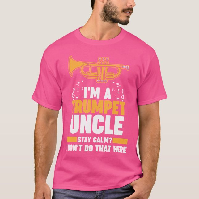 Camiseta Eu Sou Um Tio De Trompete Para Ficar Calmo (Frente)