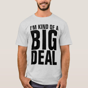 CAMISETA EU SOU UM TIPO DE COISA GRANDE