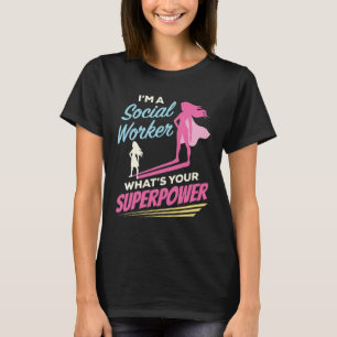 Camiseta Eu sou um trabalhador social O que é o seu superpo