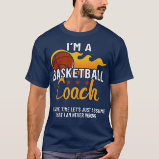 Camiseta Eu Sou Um Treinador De Basquete Vamos Supor Que