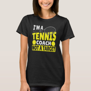 Camiseta Eu sou um treinador de Tênis não um alvo - jogador