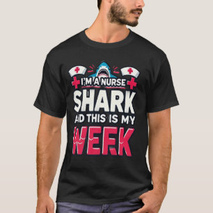 Camiseta Eu Sou Um Tubarão Enfermeiro Esta É Minha Semana S