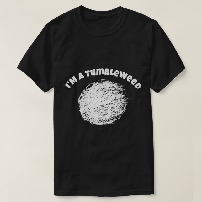 Camiseta Eu Sou Um Tumbleweed Shirt Incrível Viajando Por A (Frente do Design)