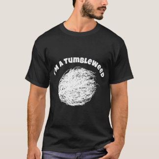 Camiseta Eu Sou Um Tumbleweed Shirt Incrível Viajando Por A