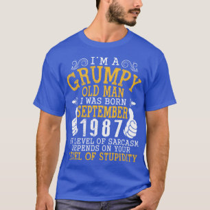 Camiseta Eu Sou Um Velho, Eu Era Nascer Setembro De 1940 Me