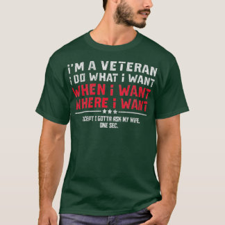 Camiseta Eu Sou Um Veterano Eu Faço O Que Eu Quero Pergunta