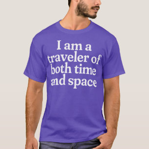 Camiseta Eu sou um viajante de tempo e espaço