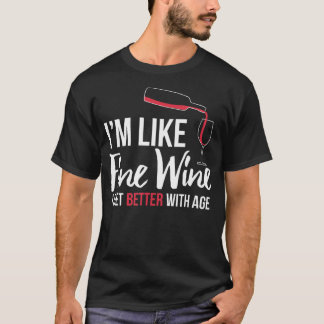 Camiseta Eu sou um vinho fino melhor com um aniversário tão
