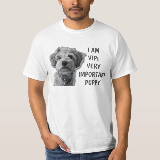 Camiseta Eu sou um VIP: Muito importante, "Puppy", fofinho  (Frente)