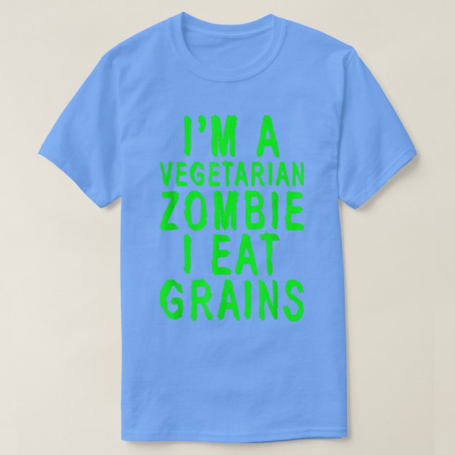 Camiseta Eu sou um zumbi vegetariano Eu como grãos (Frente do Design)