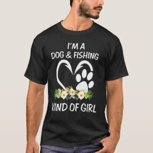 Camiseta Eu Sou Uma Cadela E Uma Garota Que Gosta De Pescar