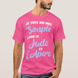 Camiseta Eu Sou Uma Cara Simples Eu Amo Judo E Aperitif