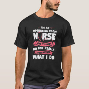 Camiseta Eu Sou Uma Enfermeira De Sala De Operações E Está