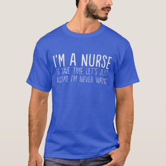 Camiseta Eu sou uma enfermeira deixei-nos supr-me sou nunca