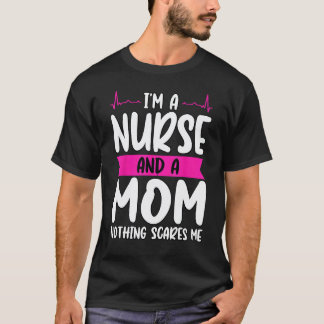 Camiseta Eu Sou Uma Enfermeira E Uma Mãe Nada Me Assusta Se