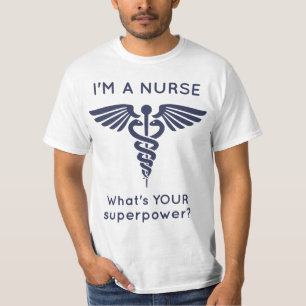 Camiseta Eu sou uma enfermeira o que é SUA superpotência?