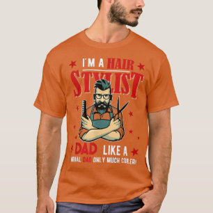 Camiseta Eu sou uma estrilista de cabelo Papá Engraçado, ma
