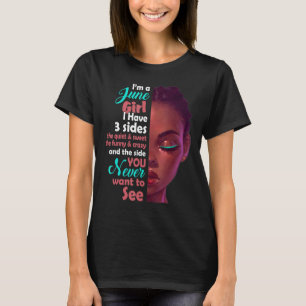 Camiseta Eu Sou Uma Garota De Junho Eu Tenho Três Lados