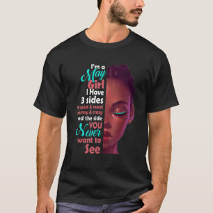 Camiseta Eu Sou Uma Garota De Maio Que Tenho 3 Lados