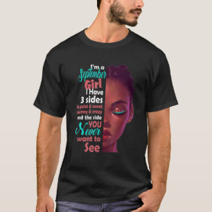Camiseta Eu Sou Uma Garota De Setembro Eu Tenho 3 Lados