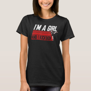 Camiseta Eu sou uma garota e eu o Kickbox Material Arts Kic