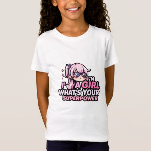 Camiseta Eu Sou Uma Garota Qual É Seu Superpoder Garota Pod