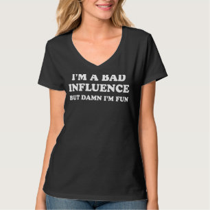 Camiseta Eu sou uma má influência, mas Dam N sou um bom hom