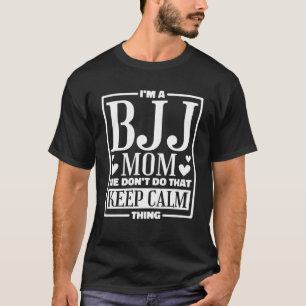 Camiseta Eu sou uma mãe BJJ Não fazemos isso Mantenha a cal