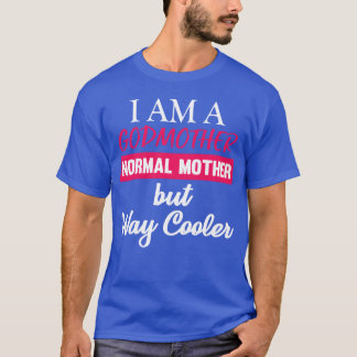 Camiseta Eu Sou Uma Mãe De Deus É Como Uma Mãe Normal Mas..