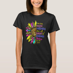 Camiseta Eu sou uma mãe Mema e um Excelente Mema Nada me as