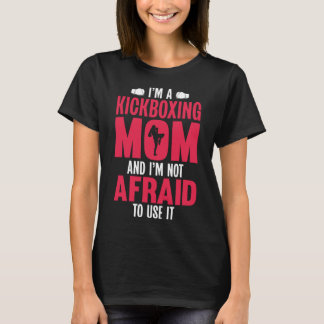 Camiseta Eu sou uma mãe no Kickboxing e não tenho medo de u