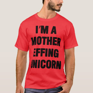 Camiseta Eu Sou Uma Mãe Que Effing viagem do Unicórnio
