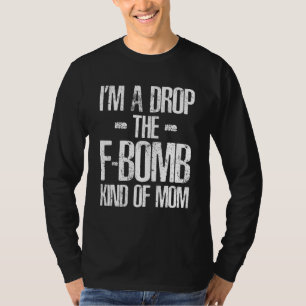 Camiseta Eu sou uma mãe que solta o palavrão no Dia das Mãe