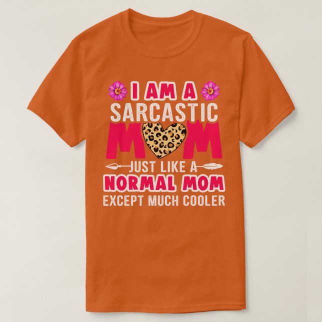 Camiseta Eu sou uma mãe sarcástica como uma mãe normal exce (Frente do Design)