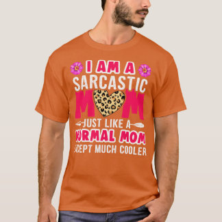 Camiseta Eu sou uma mãe sarcástica como uma mãe normal exce