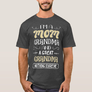 Camiseta Eu Sou Uma Mãe Vovó Excelente Vovó Nada Me Assusta