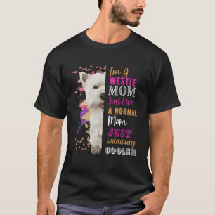 Camiseta Eu sou uma mãe Westie LIke Uma mãe normal muito ma