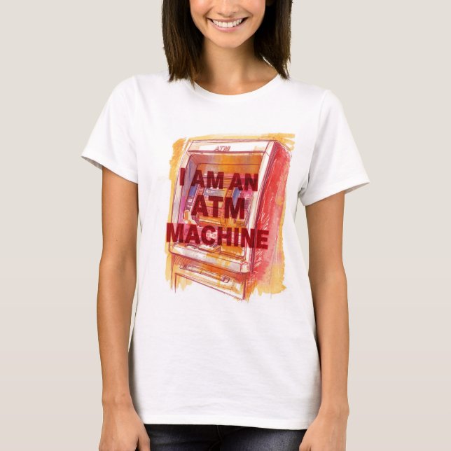 Camiseta Eu Sou Uma Máquina de Caixa Automático (Frente)