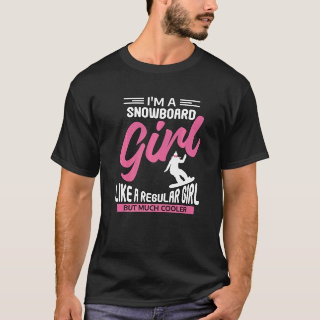 Camiseta Eu sou uma moça de snowboard como uma moça normal, (Frente)